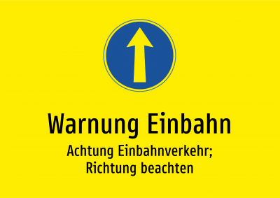 Warnung Einbahn - Achtung Einbahnverkehr; Richtung beachten
