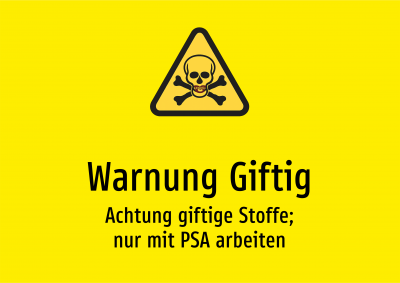 Warnung Giftig - Achtung giftige Stoffe; nur mit PSA arbeiten