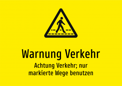 Warnung Verkehr - Achtung Verkehr; nur markierte Wege benutzen