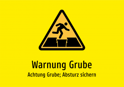 Warnung Grube - Achtung Grube; Absturz sichern