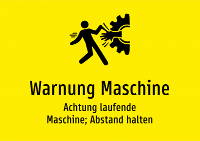 Warnung Maschine - Achtung laufende Maschine; Abstand halten