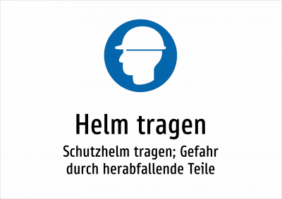 Helm tragen - Schutzhelm tragen; Gefahr durch herabfallende Teile