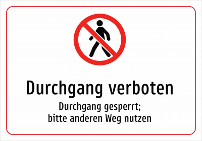 Durchgang verboten - Durchgang gesperrt; bitte anderen Weg nutzen