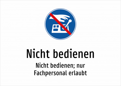 Nicht bedienen - Nicht bedienen; nur Fachpersonal erlaubt