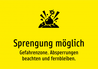 Sprengung möglich - Gefahrenzone. Absperrungen beachten und fernbleiben.