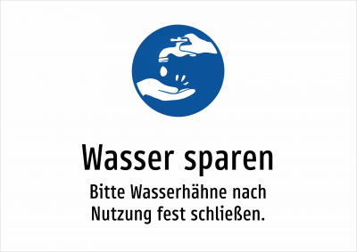 Wasser sparen - Bitte Wasserhähne nach Nutzung fest schließen.