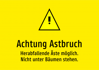 Achtung Astbruch - Herabfallende Äste möglich. Nicht unter Bäumen stehen.