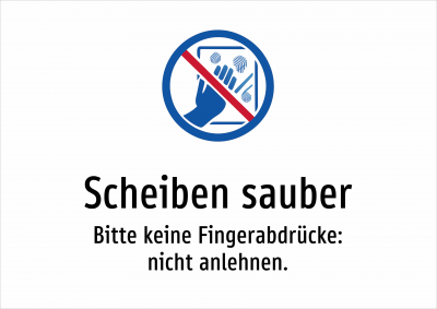 Scheiben sauber - Bitte keine Fingerabdrücke: nicht anlehnen.