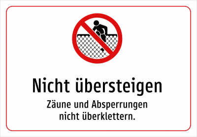 Nicht übersteigen - Zäune und Absperrungen nicht überklettern.