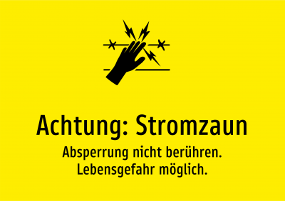 Achtung: Stromzaun - Absperrung nicht berühren. Lebensgefahr möglich.