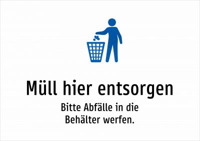 Müll hier entsorgen - Bitte Abfälle in die Behälter werfen.