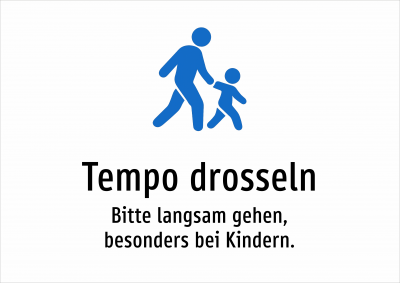Tempo drosseln - Bitte langsam gehen, besonders bei Kindern.