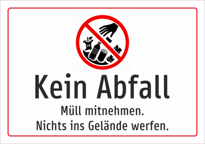 Kein Abfall - Müll mitnehmen. Nichts ins Gelände werfen.