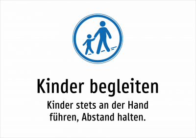 Kinder begleiten - Kinder stets an der Hand führen, Abstand halten.