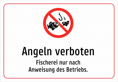 Angeln verboten - Fischerei nur nach Anweisung des Betriebs.