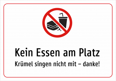 Kein Essen am Platz - Krümel singen nicht mit – danke!