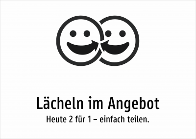 Lächeln im Angebot - Heute 2 für 1 – einfach teilen.