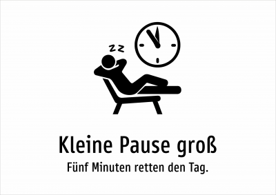 Kleine Pause groß - Fünf Minuten retten den Tag.