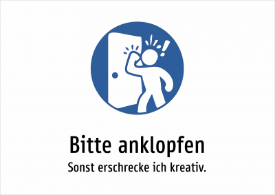 Bitte anklopfen - Sonst erschrecke ich kreativ.