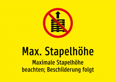 Max. Stapelhöhe - Maximale Stapelhöhe beachten; Beschilderung folgt