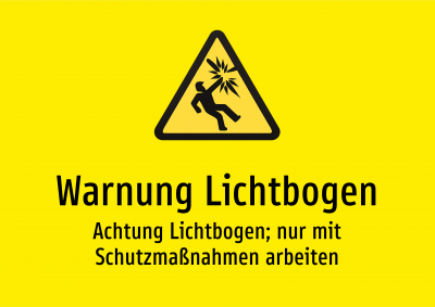Warnung Lichtbogen - Achtung Lichtbogen; nur mit Schutzmaßnahmen arbeiten