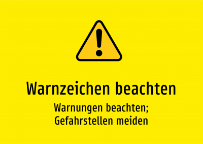 Warnzeichen beachten - Warnungen beachten; Gefahrstellen meiden
