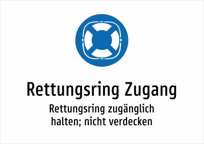Rettungsring Zugang - Rettungsring zugänglich halten; nicht verdecken
