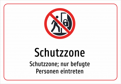 Schutzzone - Schutzzone; nur befugte Personen eintreten