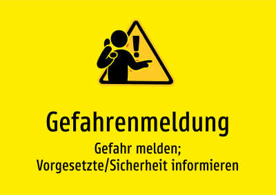 Gefahrenmeldung - Gefahr melden; Vorgesetzte/Sicherheit informieren