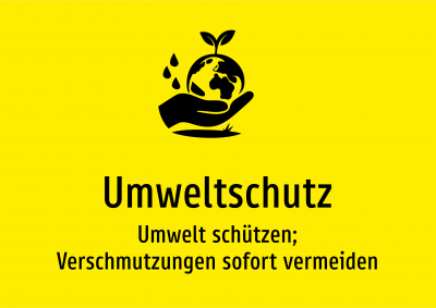 Umweltschutz - Umwelt schützen; Verschmutzungen sofort vermeiden