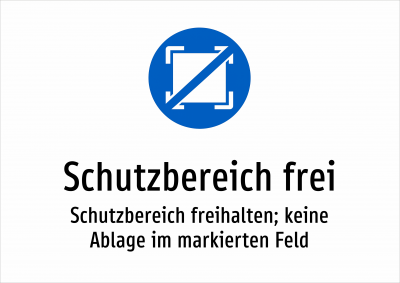 Schutzbereich frei - Schutzbereich freihalten; keine Ablage im markierten Feld