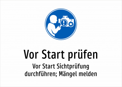 Vor Start prüfen - Vor Start Sichtprüfung durchführen; Mängel melden