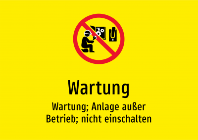 Wartung - Wartung; Anlage außer Betrieb; nicht einschalten