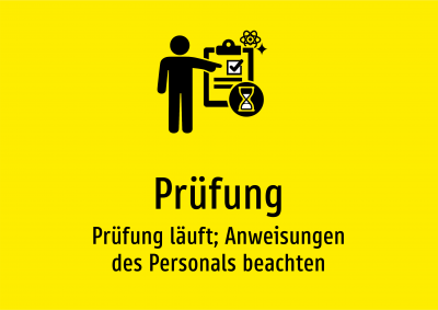 Prüfung - Prüfung läuft; Anweisungen des Personals beachten