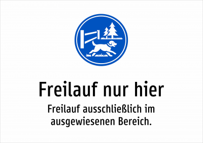 Freilauf nur hier - Freilauf ausschließlich im ausgewiesenen Bereich.