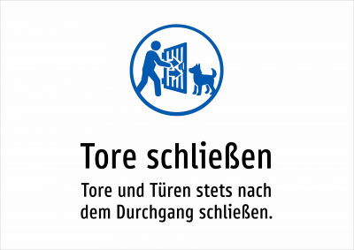 Tore schließen - Tore und Türen stets nach dem Durchgang schließen.