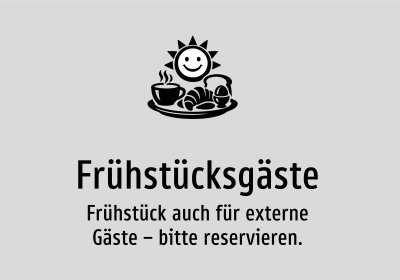 Frühstücksgäste - Frühstück auch für externe Gäste – bitte reservieren.