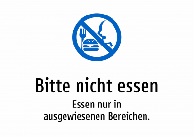Bitte nicht essen - Essen nur in ausgewiesenen Bereichen.