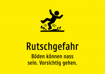 Rutschgefahr - Böden können nass sein. Vorsichtig gehen.