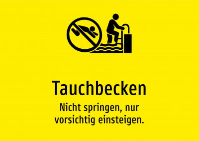 Tauchbecken - Nicht springen, nur vorsichtig einsteigen.