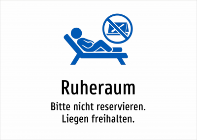 Ruheraum - Bitte nicht reservieren. Liegen freihalten.