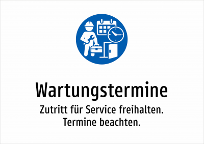 Wartungstermine - Zutritt für Service freihalten. Termine beachten.
