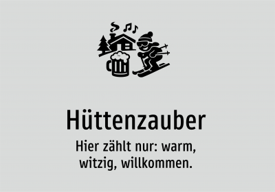 Hüttenzauber - Hier zählt nur: warm, witzig, willkommen.