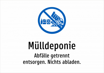 Mülldeponie - Abfälle getrennt entsorgen. Nichts abladen.