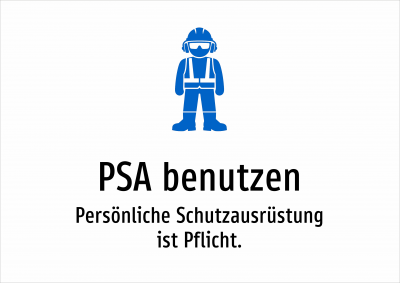 PSA benutzen - Persönliche Schutzausrüstung ist Pflicht.