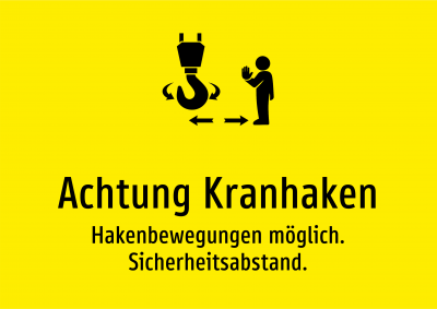 Achtung Kranhaken - Hakenbewegungen möglich. Sicherheitsabstand.