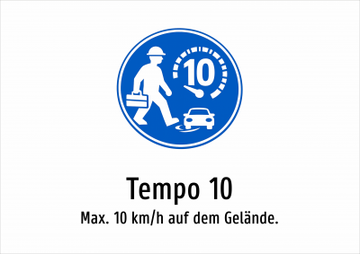 Tempo 10 - Max. 10 km/h auf dem Gelände.