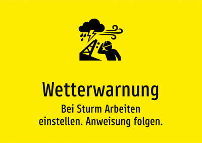 Wetterwarnung - Bei Sturm Arbeiten einstellen. Anweisung folgen.