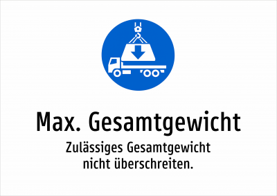Max. Gesamtgewicht - Zulässiges Gesamtgewicht nicht überschreiten.