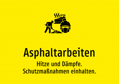 Asphaltarbeiten - Hitze und Dämpfe. Schutzmaßnahmen einhalten.